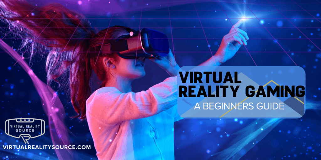 A Woman Playing Virtual Reality Games with "Virtual Reality Gaming - A Beginner's Guide" written on top.